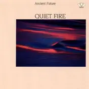 Ancient Future - Quiet Fire