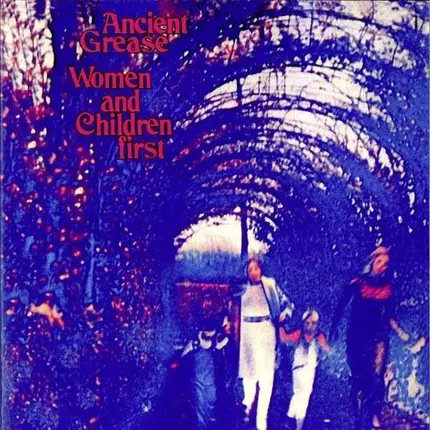 ANCIENT GREASE - WOMEN & CHILDREN FIRST