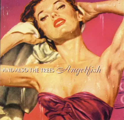And Also The Trees - Angelfish