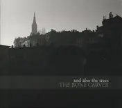 And Also the Trees - The Bone Carver