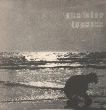 And Also The Trees - The Secret Sea