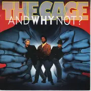 And Why Not? - The Cage