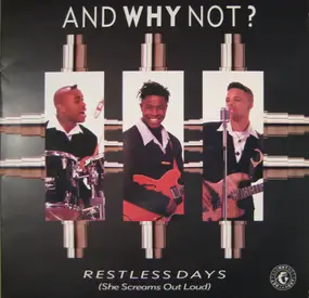 And Why Not? - Restless Days (She Screams Out Loud)