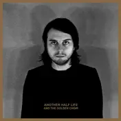 And The Golden Choir - Another Half Life
