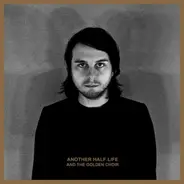 And The Golden Choir - Another Half Life