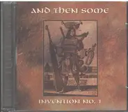And Then Some - Invention No. 1