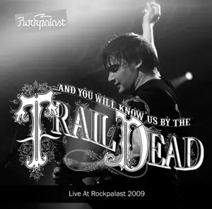 And You Will Know US BY The Trail Of Dead - Live At Rockpalast