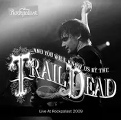 And You Will Know Us By The Trail Of Dead - Live At Rockpalast