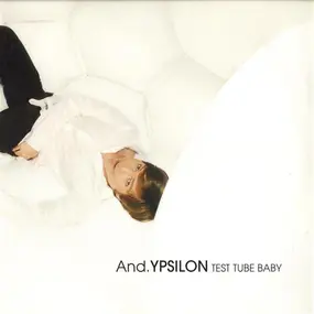 And.Ypsilon - Test Tube Baby