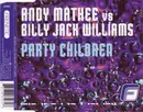 CD Single - Andy Mathee Vs Billy 'Jack' Williams - Party Children