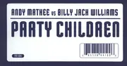 12inch Vinyl Single - Andy Mathee vs. Billy 'Jack' Williams - Party Children