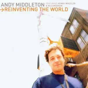 Andy Middleton - Reinventing the World