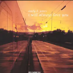 andy b. jones - I Will Always Love You