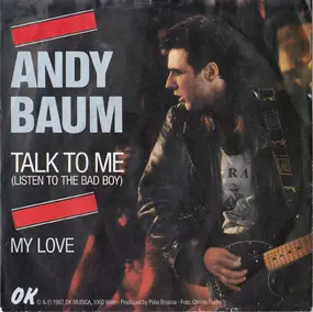 Andy Baum - Talk To Me (Listen To The Bad Boy)