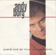 7inch Vinyl Single - Andy Borg - Einmal Wird Der Wind Sich Wieder Drehn