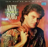 Andy Borg - Ich Sag' Es Mit Musik