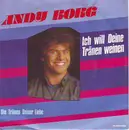7inch Vinyl Single - Andy Borg - Ich Will Deine Tränen Weinen