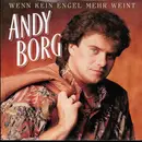 7inch Vinyl Single - Andy Borg - Wenn Kein Engel Mehr Weint