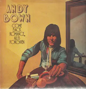 Andy Bown - Come Back Romance, All Is Forgiven