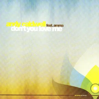 Andy Caldwell - Dont You Love Me/ Joshua, Jon Cutler Rmx