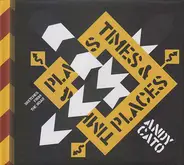 Andy Cato - Times & Places