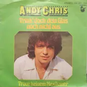Andy Chris - Trink' Doch Dein Glas Noch Nicht Aus