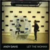 CD - Andy Davis - Let The Woman