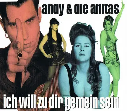 Andy & Die Anitas - Ich Will Zu Dir Gemein Sein