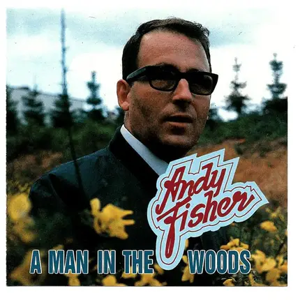 Andy Fisher - A Man In The Woods