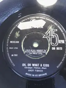 Andy Fisher - Oh, Oh, What A Kiss / I Have A Dog