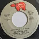 7inch Vinyl Single - Andy Gibb And Victoria Principal - All I Have To Do Is Dream