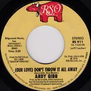 Andy Gibb - (Our Love) Don't Throw It All Away