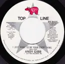 7inch Vinyl Single - Andy Gibb - I Just Want To Be Your Everything