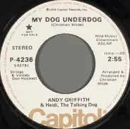 Andy Griffith & The Heidi - My Dog Underdog