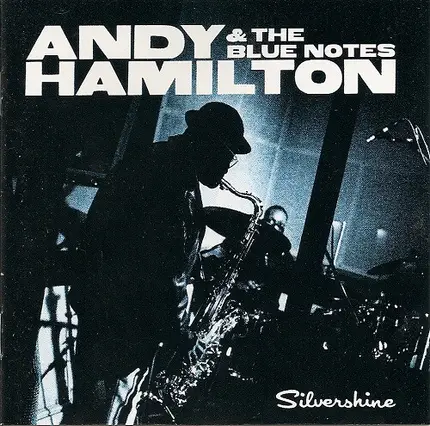 Andy Hamilton & The Blue Notes - Silvershine