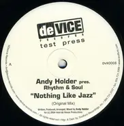 Andy Holder Pres. Rhythm & Soul - Nothing Like Jazz