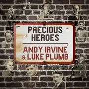 CD - Andy Irvine & Luke Plumb - Precious Heroes - Digipak