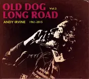 Double CD - Andy Irvine - Old Dog Long Road Vol. 2
