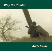 CD - Andy Irvine - Way Out Yonder - Signed