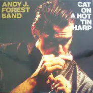 Andy J. Forest Band - Cat on a Hot Tin Harp