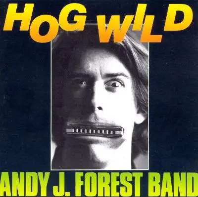 Andy J. Forest Band - Hog Wild