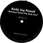 andy jay powell - Rainbow Sailor / The Only One