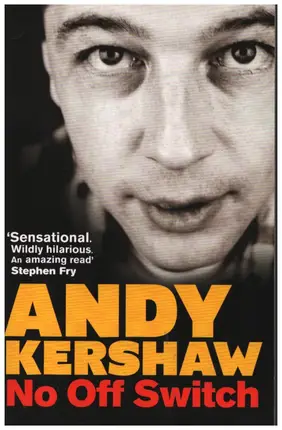 Andy Kershaw - No Off Switch