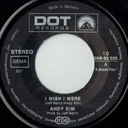 7inch Vinyl Single - Andy Kim - I Wish I Were