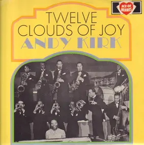 Andy Kirk - Twelve Clouds Of Joy