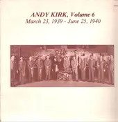 Andy Kirk - Vol. 6 - March 23, 1939 - June 25, 1940