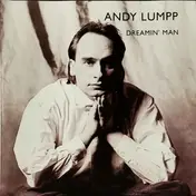 Andy Lumpp - Dreamin' Man
