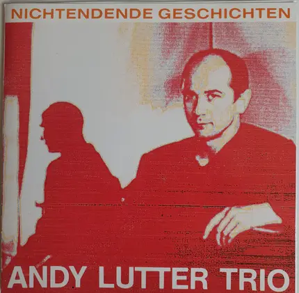 Andy Lutter Trio - Nichtendende Geschichten
