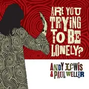 Andy Lewis - ARE YOU TRYING..-LTD-