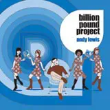 Andy Lewis - Billion Pound Project